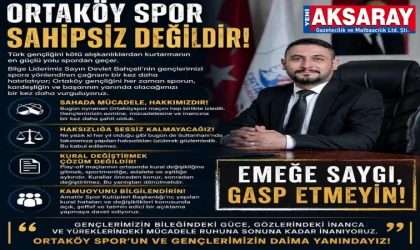 AHMET BAŞKANDAN ORTAKÖY SPOR'A DESTEK MESAJI