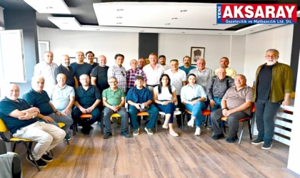 AKSARAY BASINI 24 TEMMUZ'DA AYNI SOFRADA BULUŞTU